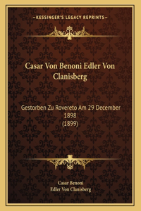 Casar Von Benoni Edler Von Clanisberg