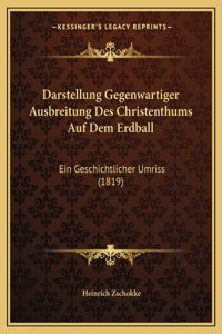 Darstellung Gegenwartiger Ausbreitung Des Christenthums Auf Dem Erdball