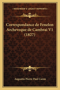Correspondance de Fenelon Archeveque de Cambrai V1 (1827)