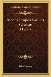 Menus Propos Sur Les Sciences (1868)