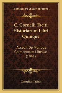 C. Cornelii Taciti Historiarum Libri Quinque