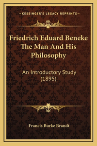 Friedrich Eduard Beneke The Man And His Philosophy