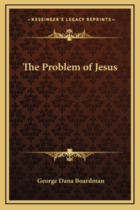 The Problem of Jesus