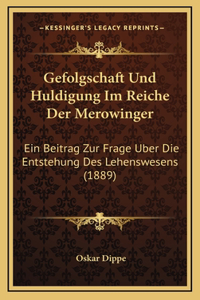 Gefolgschaft Und Huldigung Im Reiche Der Merowinger