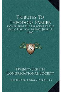 Tributes to Theodore Parker