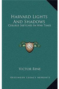 Harvard Lights and Shadows