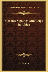 Masonic Signings And Grips In Africa