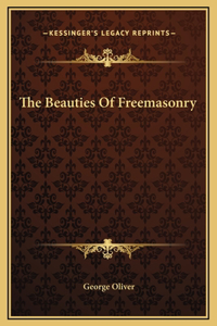 The Beauties Of Freemasonry