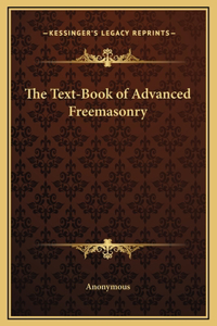 The Text-Book of Advanced Freemasonry