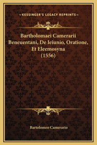 Bartholomaei Camerarii Beneuentani, De Ieiunio, Oratione, Et Eleemosyna (1556)