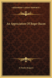 An Appreciation Of Roger Bacon