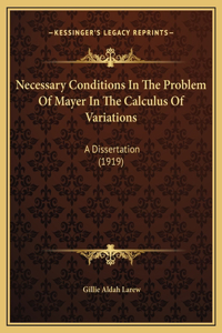 Necessary Conditions In The Problem Of Mayer In The Calculus Of Variations
