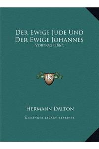 Der Ewige Jude Und Der Ewige Johannes