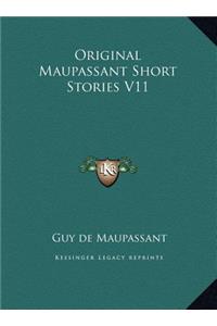 Original Maupassant Short Stories V11