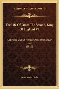 The Life Of James The Second, King Of England V1