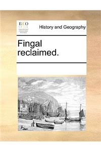 Fingal Reclaimed.