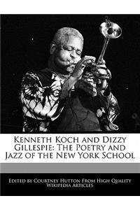 Kenneth Koch and Dizzy Gillespie