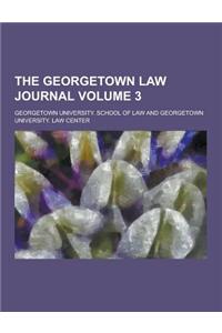 The Georgetown Law Journal Volume 3