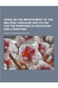 Views on the Improvement of the Maltese Language and Its Use for the Purposes of Education and Literature