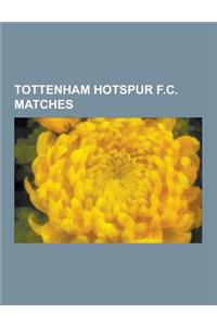 Tottenham Hotspur F.C. Matches