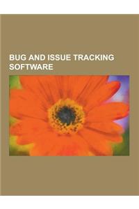 Bug and Issue Tracking Software: Bugzilla, Comparison of Issue-Tracking Systems, Mantis Bug Tracker, IBM Rational Clearquest, Tiki Wiki CMS Groupware,