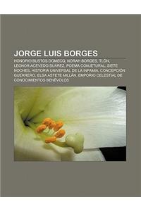 Jorge Luis Borges: Honorio Bustos Domecq, Norah Borges, Tlon, Leonor Acevedo Suarez, Poema Conjetural, Siete Noches