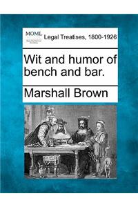 Wit and humor of bench and bar.