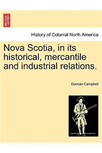 Nova Scotia, in its historical, mercantile and industrial relations.
