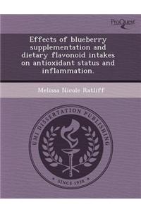 Effects of Blueberry Supplementation and Dietary Flavonoid Intakes on Antioxidant Status and Inflammation