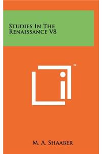 Studies In The Renaissance V8