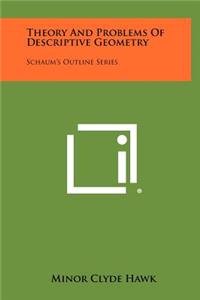 Theory And Problems Of Descriptive Geometry