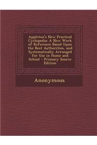 Appleton's New Practical Cyclopedia