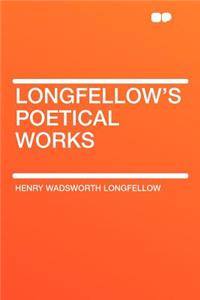 Longfellow's Poetical Works