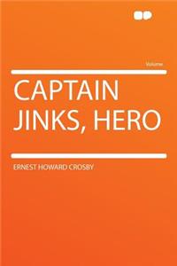 Captain Jinks, Hero