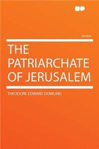 The Patriarchate of Jerusalem