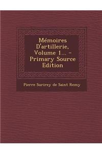 Memoires D'Artillerie, Volume 1... - Primary Source Edition