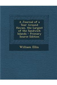 A Journal of a Tour Around Hawaii, the Largest of the Sandwich Islands