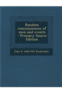 Random Reminiscences of Men and Events - Primary Source Edition