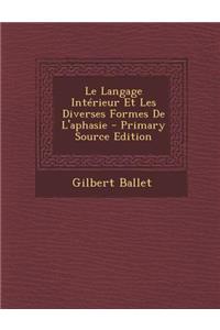 Le Langage Interieur Et Les Diverses Formes de L'Aphasie