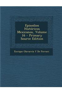 Episodios Historicos Mexicanos, Volume 16