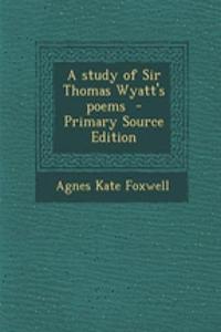 A Study of Sir Thomas Wyatt's Poems