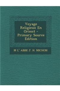 Voyage Religieux En Orient - Primary Source Edition