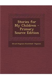 Stories for My Children