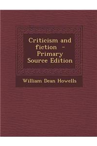 Criticism and Fiction - Primary Source Edition