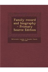 Family record and biography - Primary Source Edition