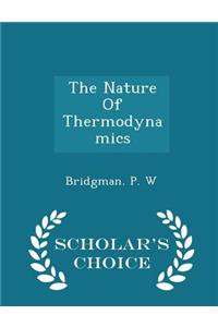 Nature of Thermodynamics - Scholar's Choice Edition