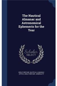 The Nautical Almanac and Astronomical Ephemeris for the Year