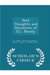 Best Thoughts and Discourses of D.L. Moody - Scholar's Choice Edition