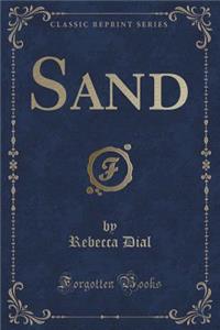 Sand (Classic Reprint)