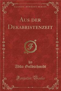 Aus Der Dekabristenzeit (Classic Reprint)